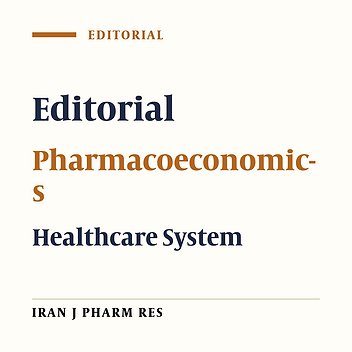 Pharmacoeconomics: An Effective Tool for Prioritization in Iran Healthcare SystemPrioritization in Iran Healthcare System