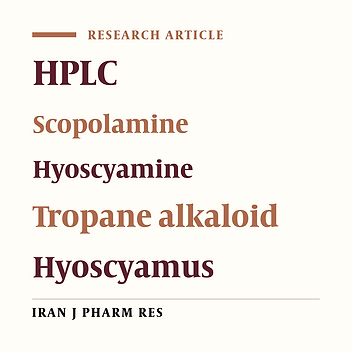 Determination of Hyoscyamine and Scopolamine in Four Hyoscyamus Species from Iran