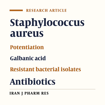 Evaluating the Potentiating Effect of Galbanic acid from Ferula szowitsiana on three common antibiotics against resistant hospital isolates of Staphylococcus aureus