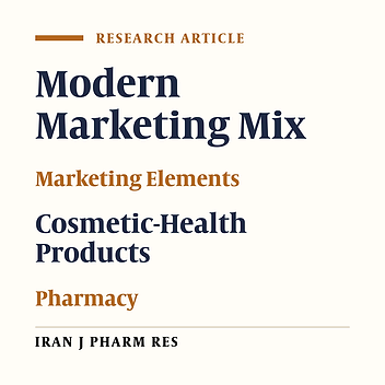 Determining Modern Marketing Mix Elements and Their Measurement Indicators for Selling Cosmetic and Health Products in Iranian Pharmacies: A Descriptive-Analytical Cross-sectional Study
