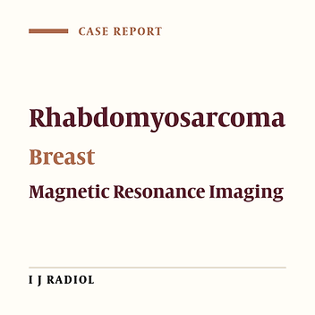 Rhabdomyosarcoma Metastasis to the Breast: Appearance on Diffusion-Weighted Imaging and Apparent Diffusion Coefficient Sequences