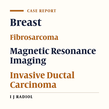 Primary Breast Fibrosarcoma Mimicking Invasive Ductal Carcinoma in a Patient with Interstitial Injection Mammoplasty: Magnetic Resonance Imaging and Pathologic Findings