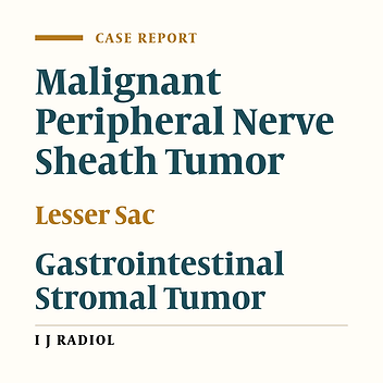 Malignant Peripheral Nerve Sheath Tumor in the Lesser Sac Masquerading as a Gastrointestinal Stromal Tumor of the Stomach: A Case Report