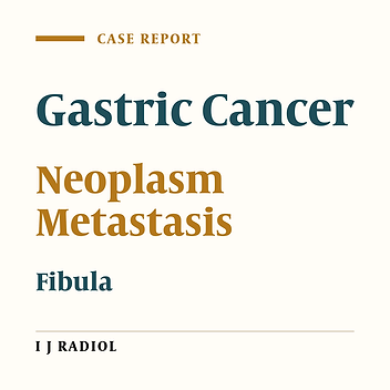 Solitary Metastasis of Gastric Cancer to Fibula: A Case Report