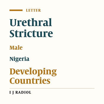 Evaluation of Radiographic Pattern of Male Urethral Strictures in Nigeria: A Preliminary Report of a Proposed New Scoring System for Developing Countries