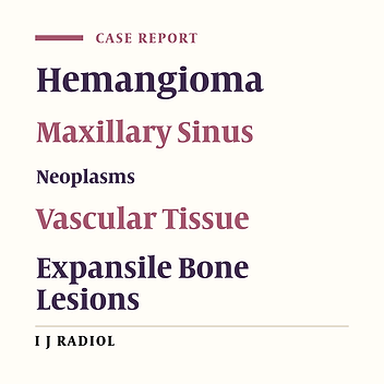 Hemangioma of the Maxillary Sinus Presenting as a Mass: CT and MR Features