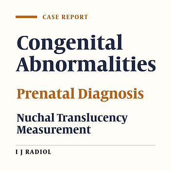 Chromosomally and Anatomically Normal Fetuses With Increased First Trimester Nuchal Translucency Conceived by ICSI