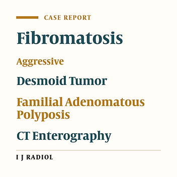 Desmoid Tumor Associated With Familial Adenomatous Polyposis: Evaluation With 64-Detector CT Enterography