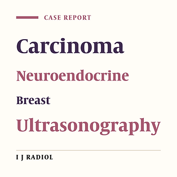 A Rare Case of Primary Infiltrating Neuroendocrine Carcinoma of the Breast