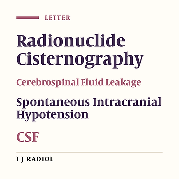 The Importance of Standardizing Acquisition Settings and Interpretation Criteria of Radionuclide Cisternography