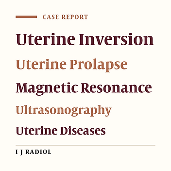 Magnetic Resonance Imaging of Non-Puerperal Complete Uterine Inversion