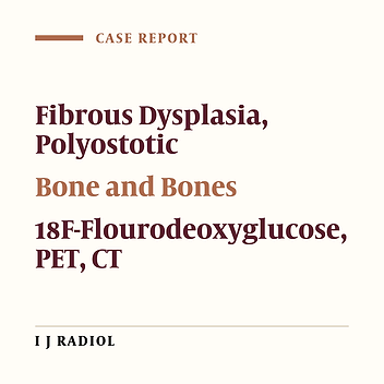 False Positive FDG PET/CT Resulting from Fibrous Dysplasia of the Bone in the Work-Up of a Patient with Bladder Cancer: Case Report and Review of the Literature