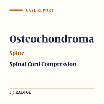 Solitary Osteochondroma of the Thoracic Spine with Compressive Myelopathy; A Rare Presentation