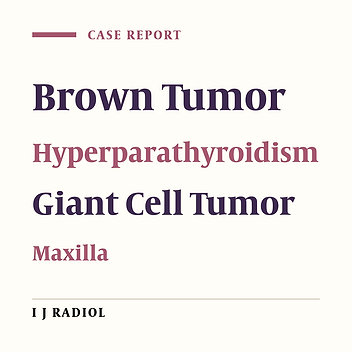 Primary Hyperparathyroidism Misdiagnosed as Giant Cell  Bone  Tumor of  Maxillary  Sinus: A Case Report