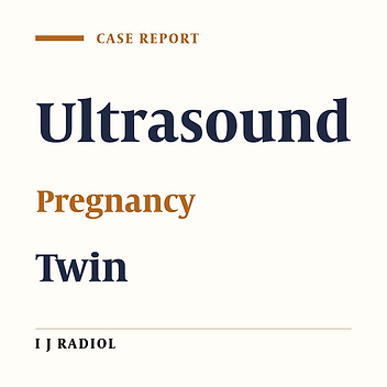 Twin Reversed Arterial Perfusion (TRAP) Sequence; Characteristic Gray-Scale and Doppler Ultrasonography Findings