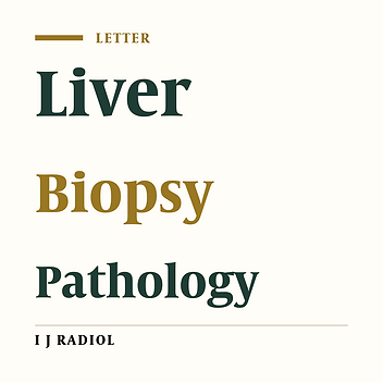 Liver Biopsy Versus Non-Invasive Tests in Determining Liver Disease Status