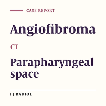 Parapharyngeal Angiofibroma: A Case Report