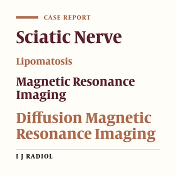 Giant Lipomatosis of the Sciatic Nerve: Unique Magnetic Resonance Imaging Findings