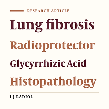 Histopathological Evaluation of the Effectiveness of Glycyrrhizic Acid as a Radioprotector Against the Development of Radiation-Induced Lung Fibrosis