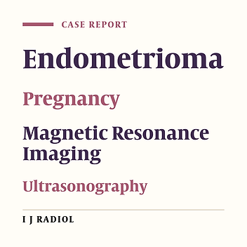 Decidualized Ovarian Endometrioma in a Pregnant Woman Mimicking Ovarian Malignancy: Magnetic Resonance Imaging and Ultrasonographic Findings