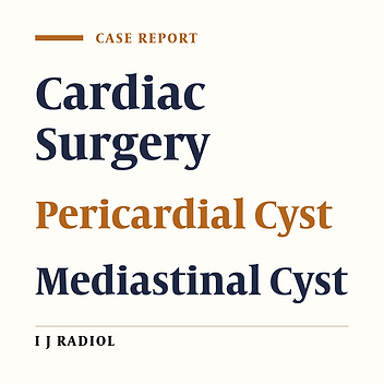 Giant Pericardial Cyst: A Case Report and Review of Literature
