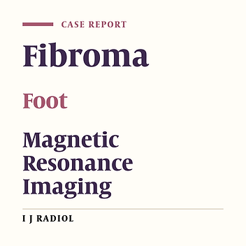 Calcifying Aponeurotic Fibroma of the Dorsum of the Foot: Radiographic and Magnetic Resonance Imaging Findings in a Four-Year-Old Boy