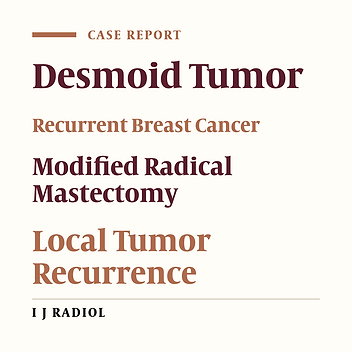 Desmoid Tumor of the Chest Wall Mimicking Recurrent Breast Cancer: Multimodality Imaging Findings