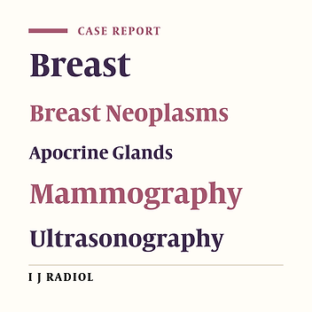 A Rare Case of Invasive Apocrine Carcinoma of the Breast with Unusual Radiologic Findings