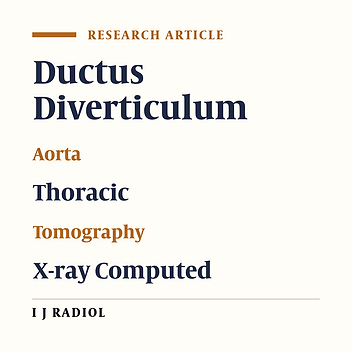 Morphologic Evaluation of Ductus Diverticulum Using Multi - Detector Computed Tomography: Comparison with Traumatic Pseudoaneurysm of the Aortic Isthmus