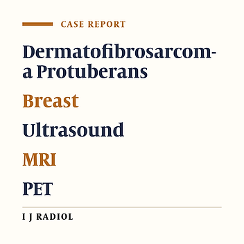 Imaging Features of Breast Dermatofibrosarcoma Protuberans in Various Modalities Including FDG-PET CT