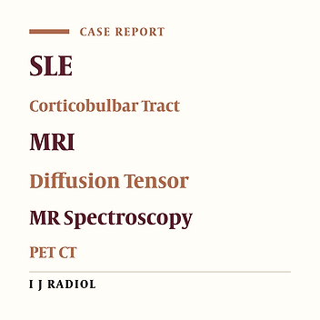 Corticobulbar Tract Involvement in Neuropsychiatric Systemic Lupus Erythematosus: A Case Report