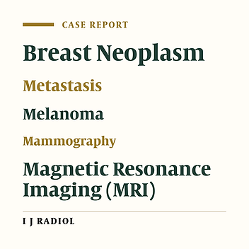 Radiologic Findings of Metastatic Malignant Melanoma of the Breast: Mammographic, Sonographic, Dynamic Contrast-Enhanced Breast MRI, and 18F-FDG PET-CT Features