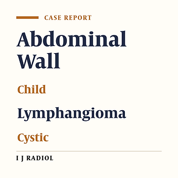 Cystic Lymphangioma of the Abdominal Wall in Childhood: A Report of Two Cases Focused on Radiologic Findings