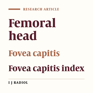 Femoral Head Fovea Capitis Variant Configurations and Age Related Changes- A Radiological Study
