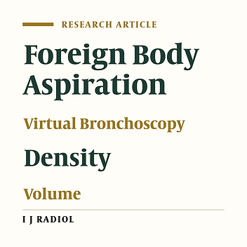 Assessment of Foreign Body Aspiration Material Using a Virtual Bronchoscopy Model: Time-Density and Time-Volume Relationships