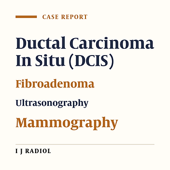 Radiologic Findings of Ductal Carcinoma in Situ Arising Within a Juvenile Fibroadenoma: Mammographic, Sonographic and Dynamic Contrast-Enhanced Breast MRI Features