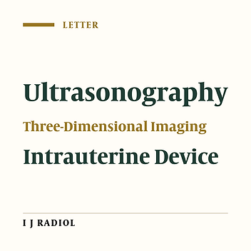 The Role of Three-Dimensional Imaging in the Control of Intrauterine Contraceptive Devices