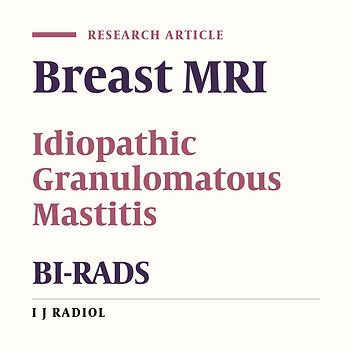 Magnetic Resonance Imaging Features of Idiopathic Granulomatous Mastitis: A Retrospective Analysis