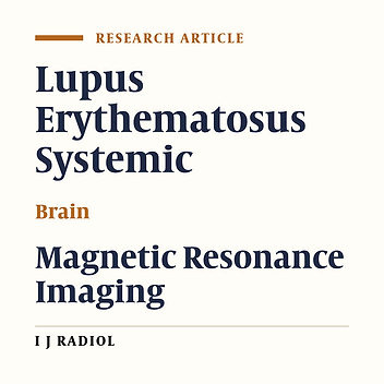 Evaluation of Brain and Cervical MRI Abnormality Rates in Patients With Systemic Lupus Erythematosus With or Without Neurological Manifestations