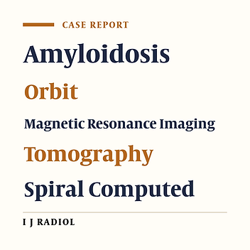Cover image of the article: Focal Amyloidosis of the Orbit Presenting as a Mass: MRI and CT Features