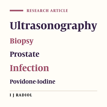 Decrease in Infection Rate Following Use of Povidone-Iodine During Transrectal Ultrasound Guided Biopsy of the Prostate: A Double Blind Randomized Clinical Trial