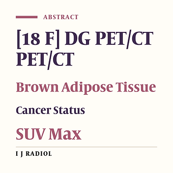 The Influence of Cancer-Related Characteristics on Brown Adipose Tissue at [18 F] DG PET/CT