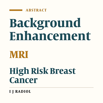 Is Background Parenchymal Enhancement on Magnetic Resonance Imaging Helpful in Risk Assessment of Breast Cancer?