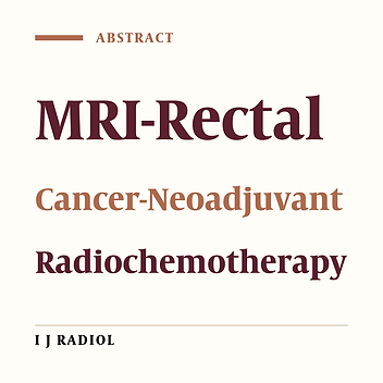 Accuracy of MRI in Rectal Cancer After Preoperative Neoadjuvant Chemoradiotherapy