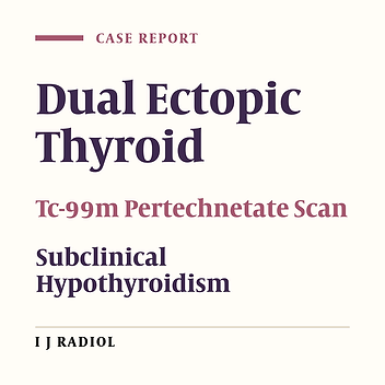 Dual Ectopic Thyroid: A Case Report with Review of Literature