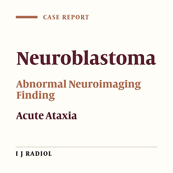 Cover image of the article: Abnormal Brain MRI in a Case of Acute Ataxia as the Only Sign of Abdominal Neuroblastoma