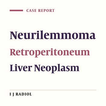 Retroperitoneal Neurilemmoma Misdiagnosed as Hepatic Tumor: A Case Report