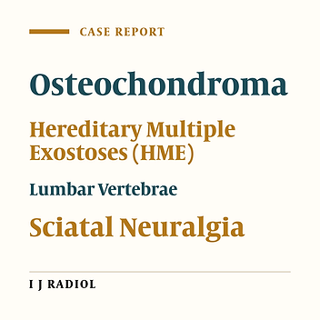 Lumbar Spine Osteochondroma Causing Sciatalgia: An Unexpected Presentation in Hereditary Multiple Exostoses