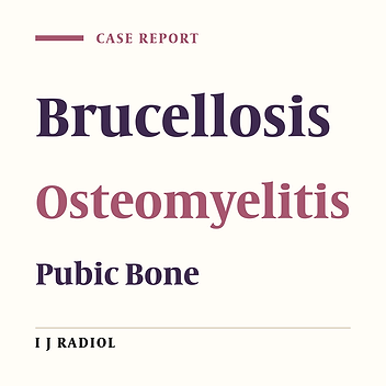 Brucella Osteomyelitis of the Pubic Bones: Report of Two Cases