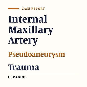Traumatic Pseudoaneurysm of Internal Maxillary Artery: A Case Report